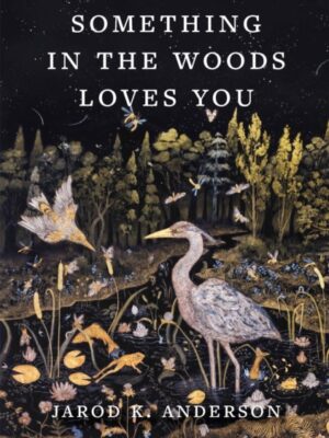 Something in the Woods Loves You