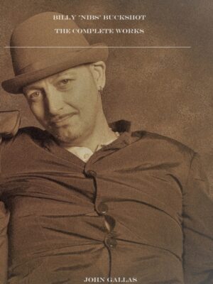 Billy 'Nibs' Buckshot: The Complete Works