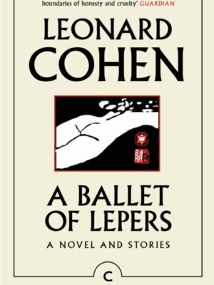 A Ballet of Lepers : A Novel and Stories