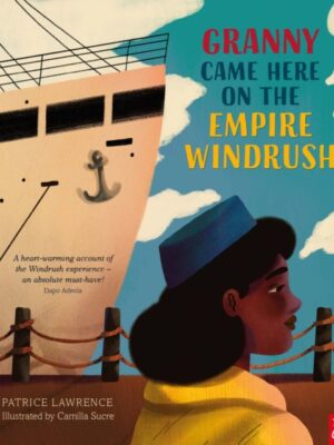 Granny Came Here on the Empire Windrush