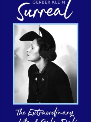 Surreal : The Extraordinary Life of Gala Dali