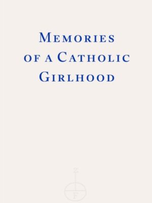 Memories of a Catholic Girlhood