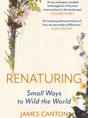 Renaturing: Small Ways to Wild the World