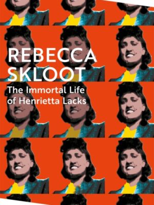 The Immortal Life of Henrietta Lacks