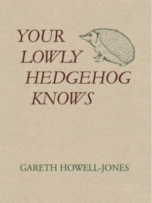 Your Lowly Hedgehog Knows