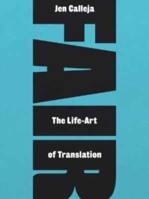 Fair : The Life-Art of Translation