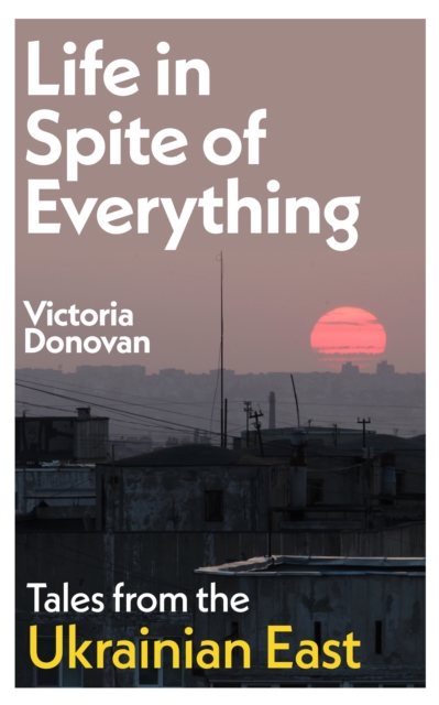 Life in Spite of Everything