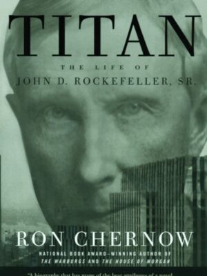 Titan : The Life of John D. Rockefeller, Sr.