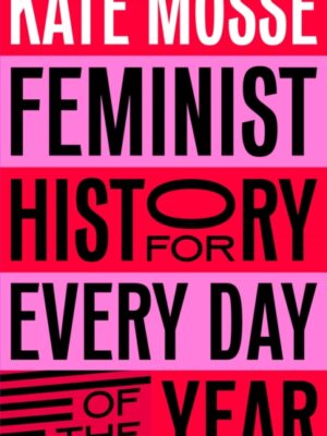 Feminist History for Every Day of the Year
