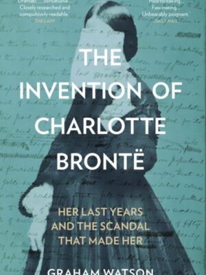 The Invention of Charlotte Bronte