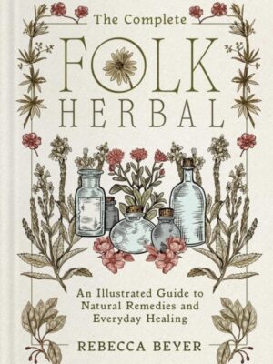 The Complete Folk Herbal