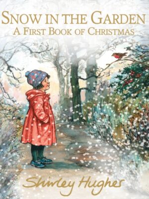 Snow in the Garden: A First Book of Christmas