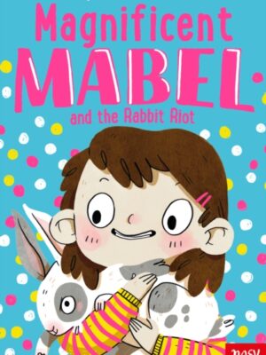 Magnificent Mabel and the Rabbit Riot