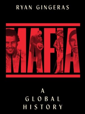 Mafia: A Global History