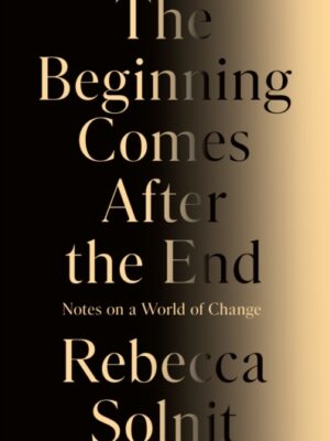 The Beginning Comes After the End