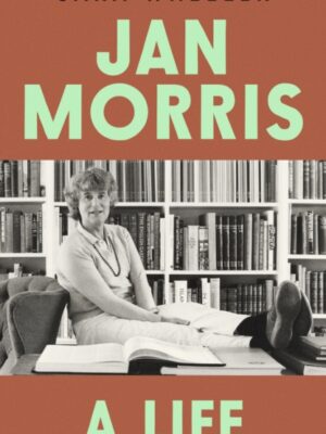 Jan Morris : A Life