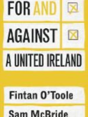 For and against a united Ireland