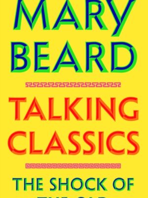 Talking Classics: The Shock of the Old