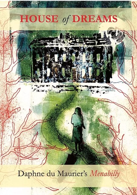 House of Dreams - Daphne du Maurier's Menabilly
