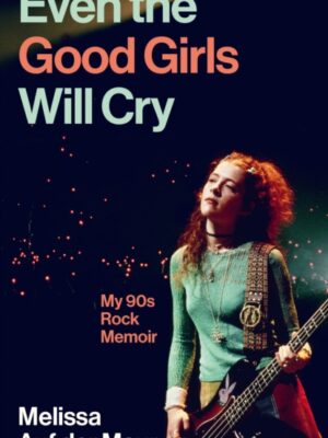 Even the Good Girls Will Cry