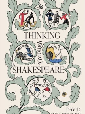 Thinking Through Shakespeare