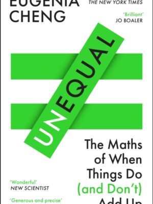 Unequal: The Maths of When Things Do and Don't Add Up