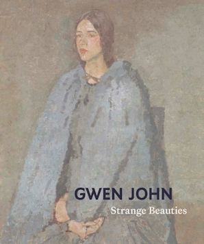 Gwen John: Strange Beauties