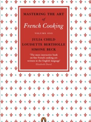 Mastering the Art of French Cooking, Vol.1
