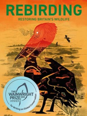 Rebirding: Restoring Britain's Wildlife