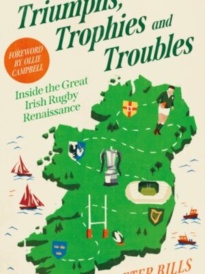 Triumphs, Trophies and Troubles