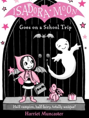 Isadora Moon Goes on a School Trip