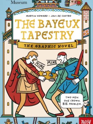 British Museum: The Bayeux Tapestry: The Graphic Novel