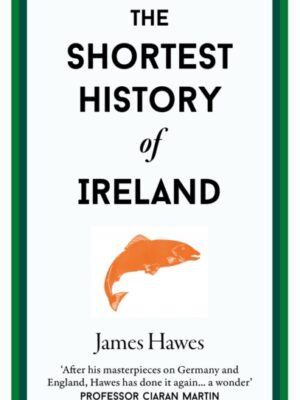 The Shortest History of Ireland