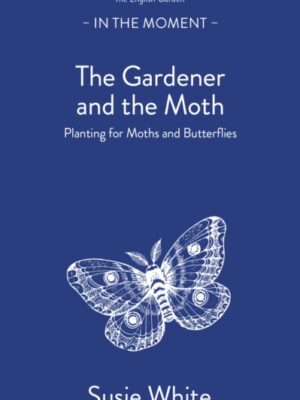 The Gardener and the Moth