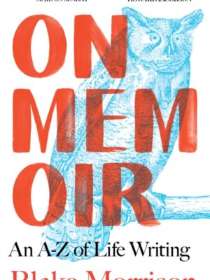 On Memoir : An A-Z of Life Writing