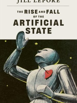 The Rise and Fall of the Artificial State