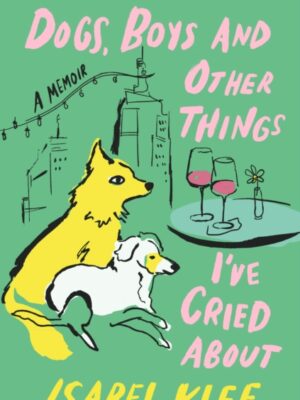 Dogs, Boys and Other Things I've Cried About