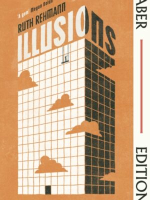Illusions (Faber Editions) : with an introduction by Megan Nolan
