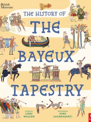 British Museum: The History of the Bayeux Tapestry