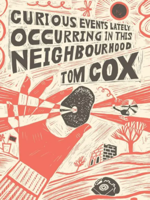 Curious Events Lately Occurring In This Neighbourhood